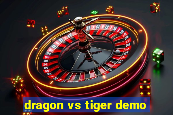 dragon vs tiger demo